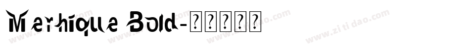 Merhique Bold字体转换